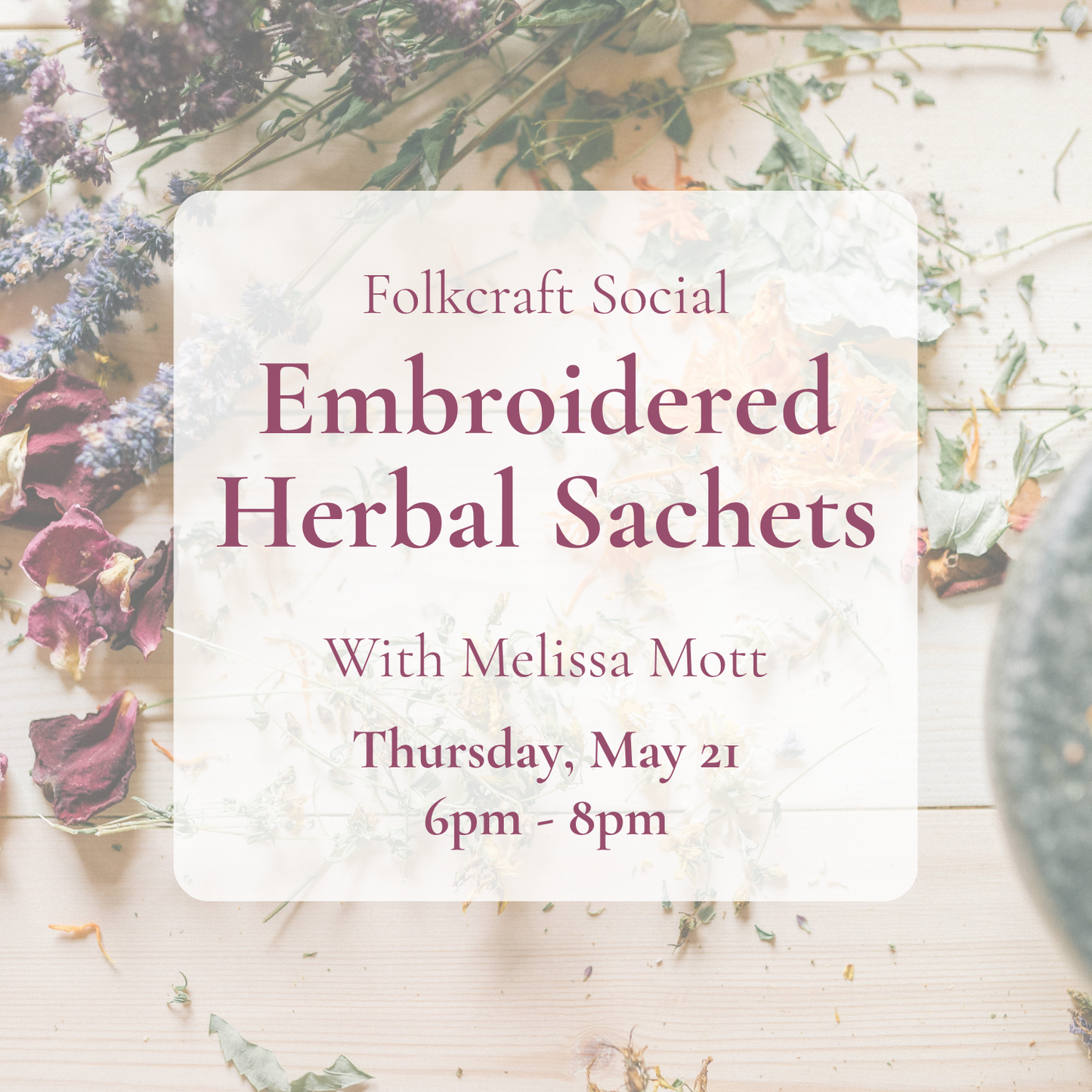 {5/21} Folkcraft Social: Embroidered Herbal Sachet
