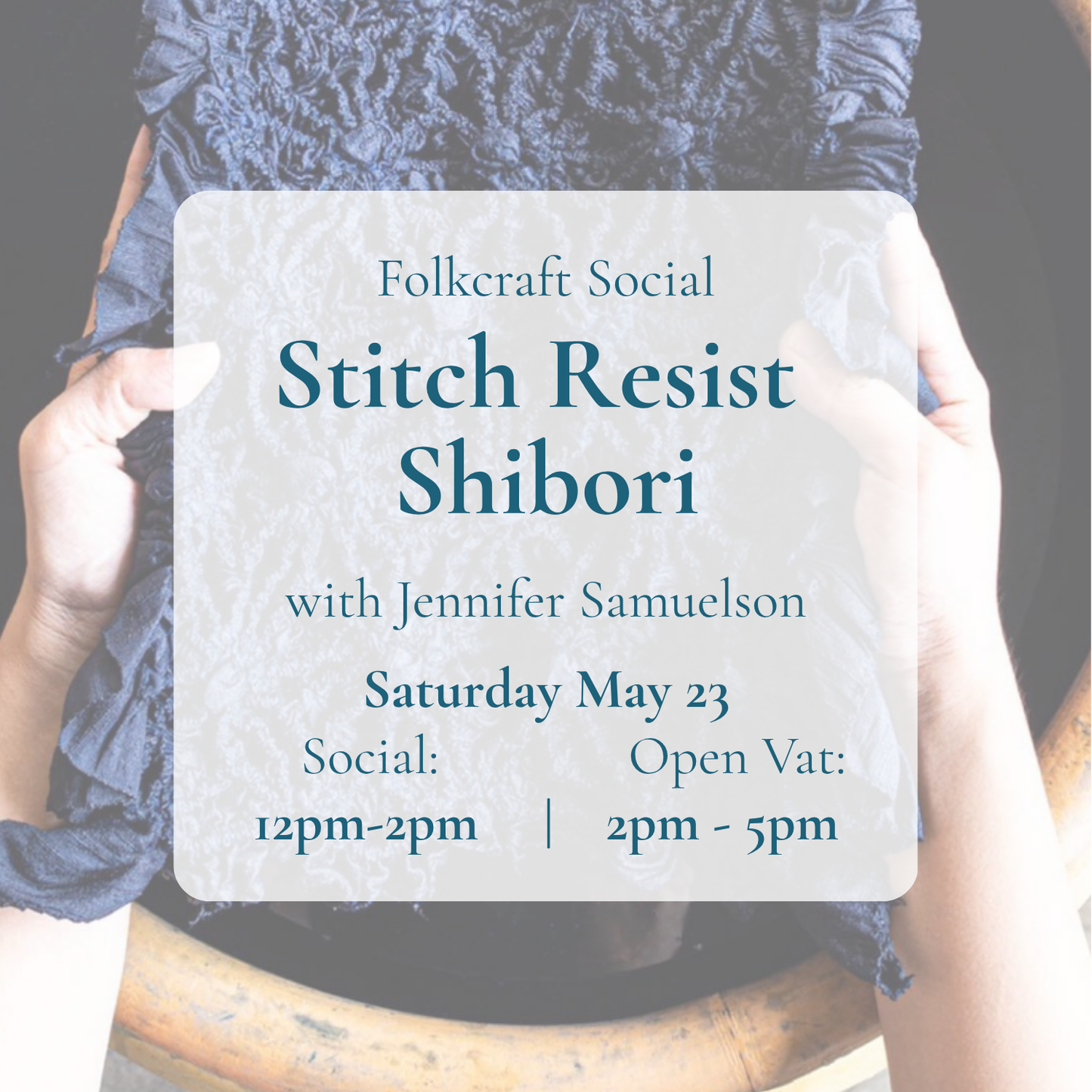 {5/23} Folkcraft Social: Stitch Resist Shibori