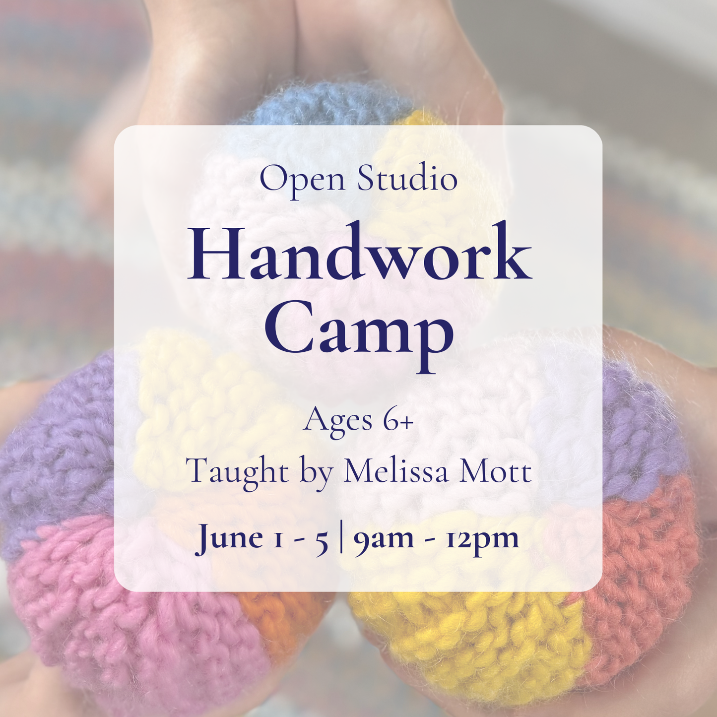 {6/1-5} Handwork Studio — Summer Camp