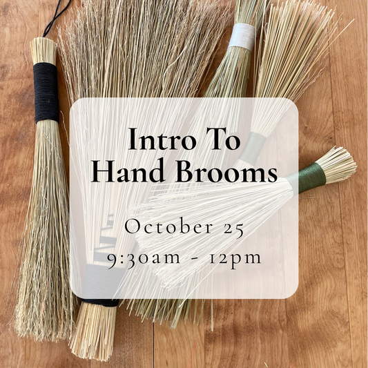 {10/25} Introduction to Hand Brooms