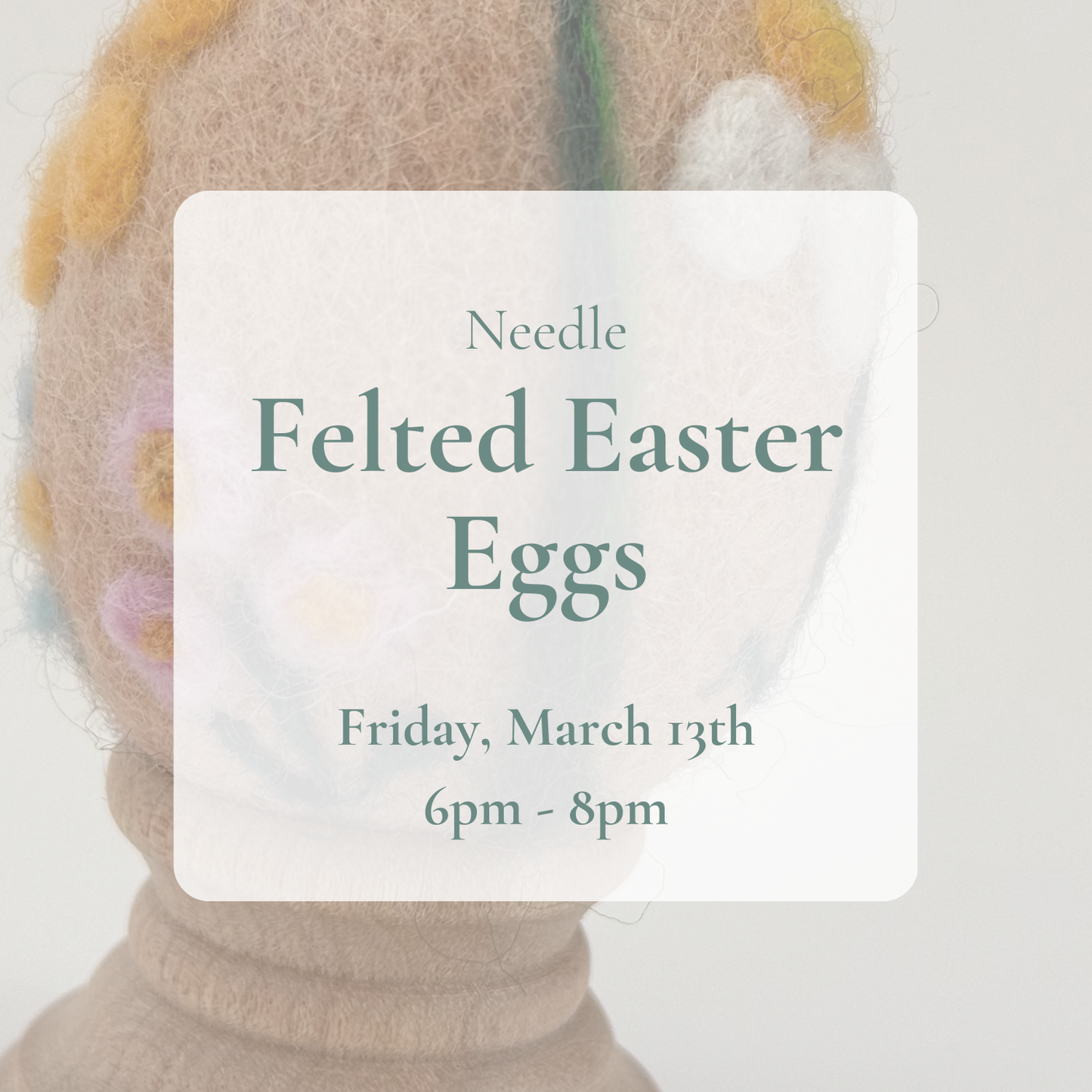 {3/13} Needle Felted Eggs