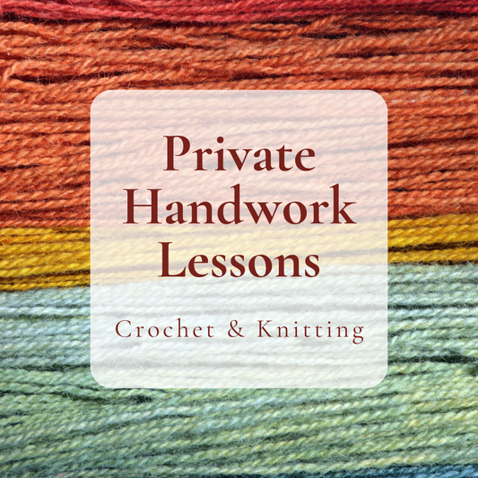 Private Handwork Lessons — Knitting & Crochet