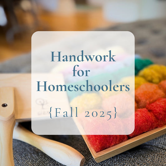 Handwork for Homeschoolers {Fall Semester}