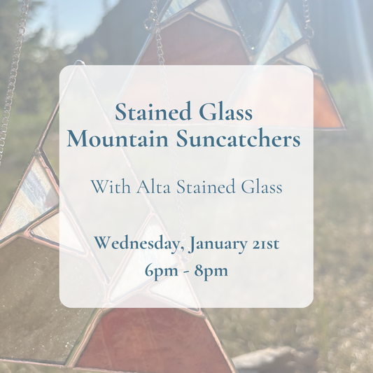 {1/21} Stained Glass Mountain Suncatchers w/ Alta Stained Glass