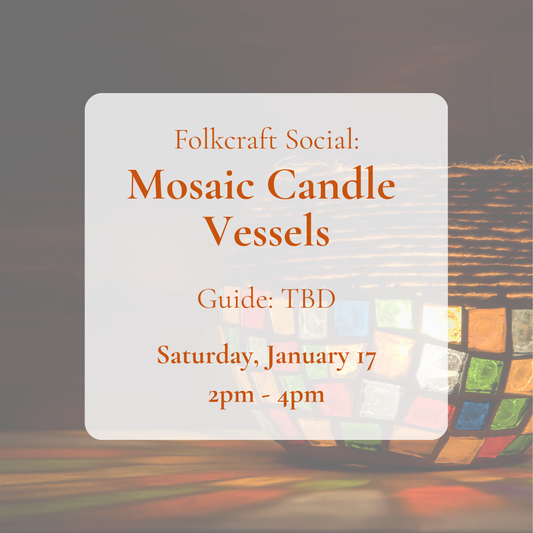 {1/17}Folkcraft Social: Mosaic Candle Vessels