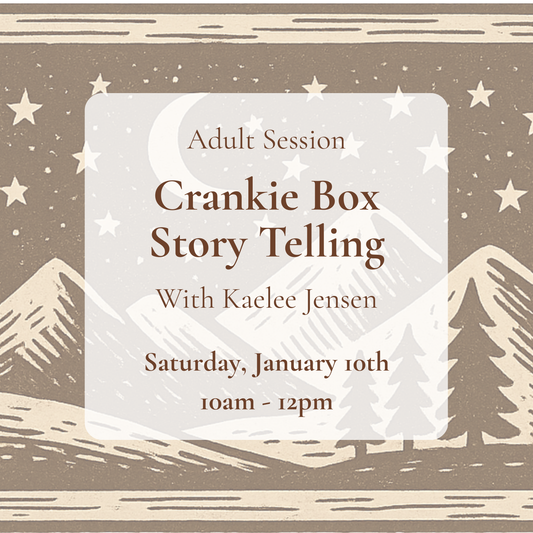 {1/10} Crankie Box Storytelling Workshop — adult session