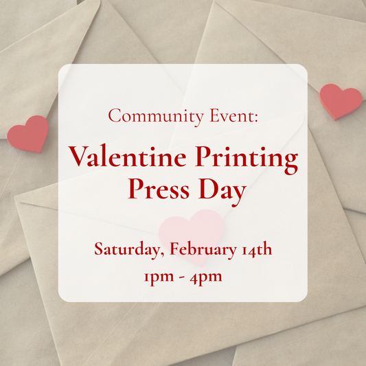 {2/14} Valentine Printing Press Day