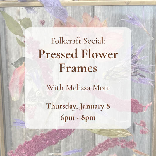 {1/8} Folkcraft Social: Pressed Flower Frames — Light & Winter Bloom