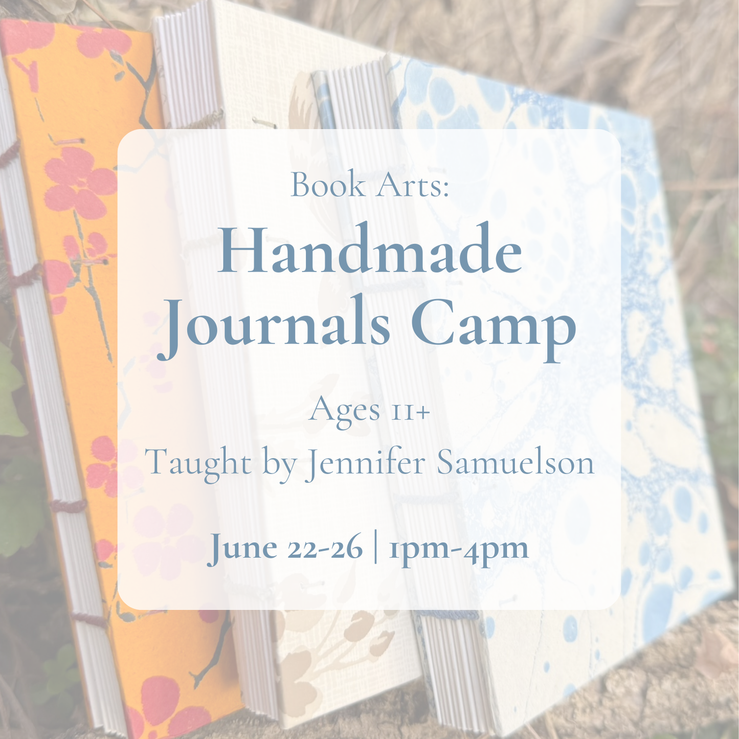 {6/22-26} Book Arts: Handmade Journals Camp