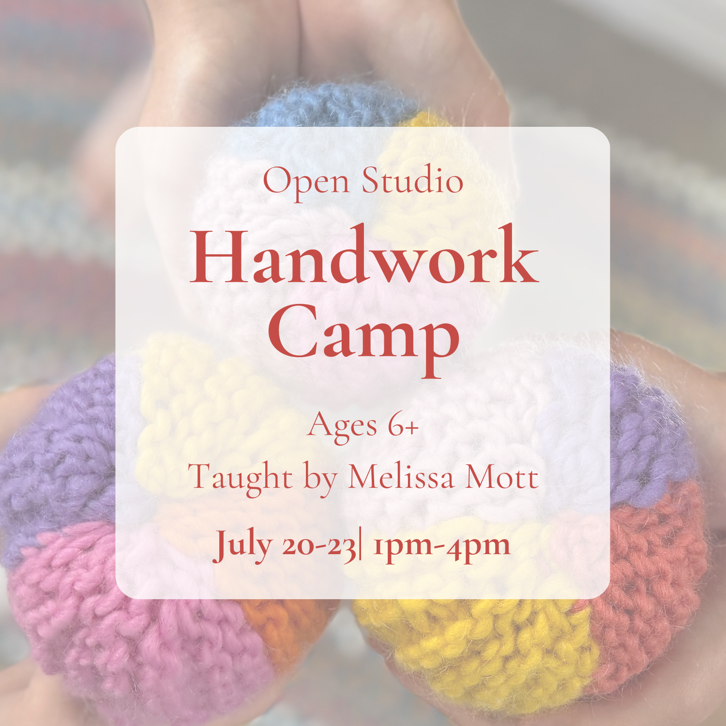 {7/20-23} Handwork Studio — Summer Camp