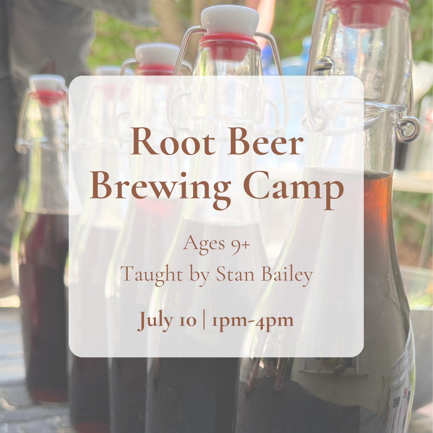{7/10} Root Beer Brewing Camp