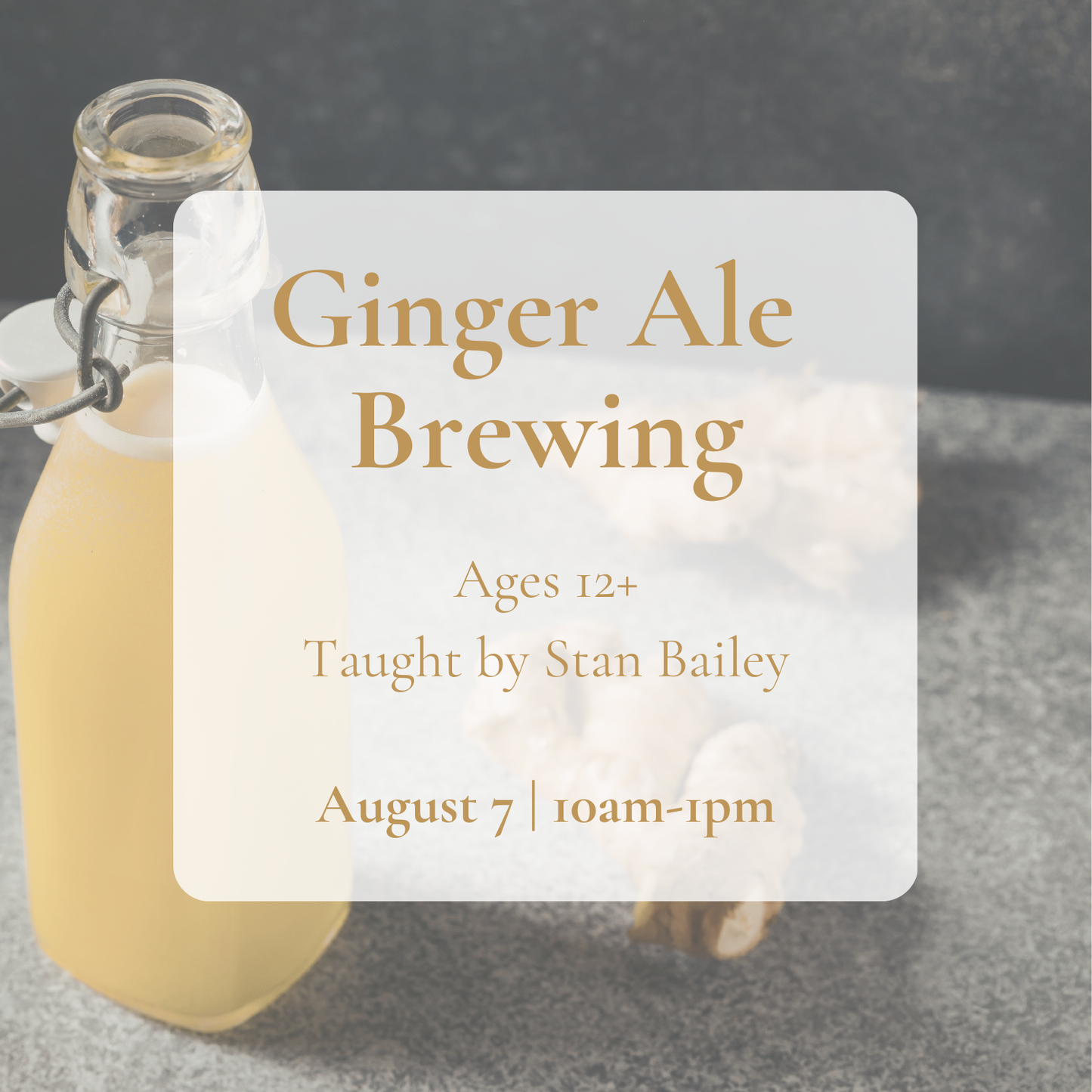 {8/7} Ginger Ale Brewing Camp (Teen Session)