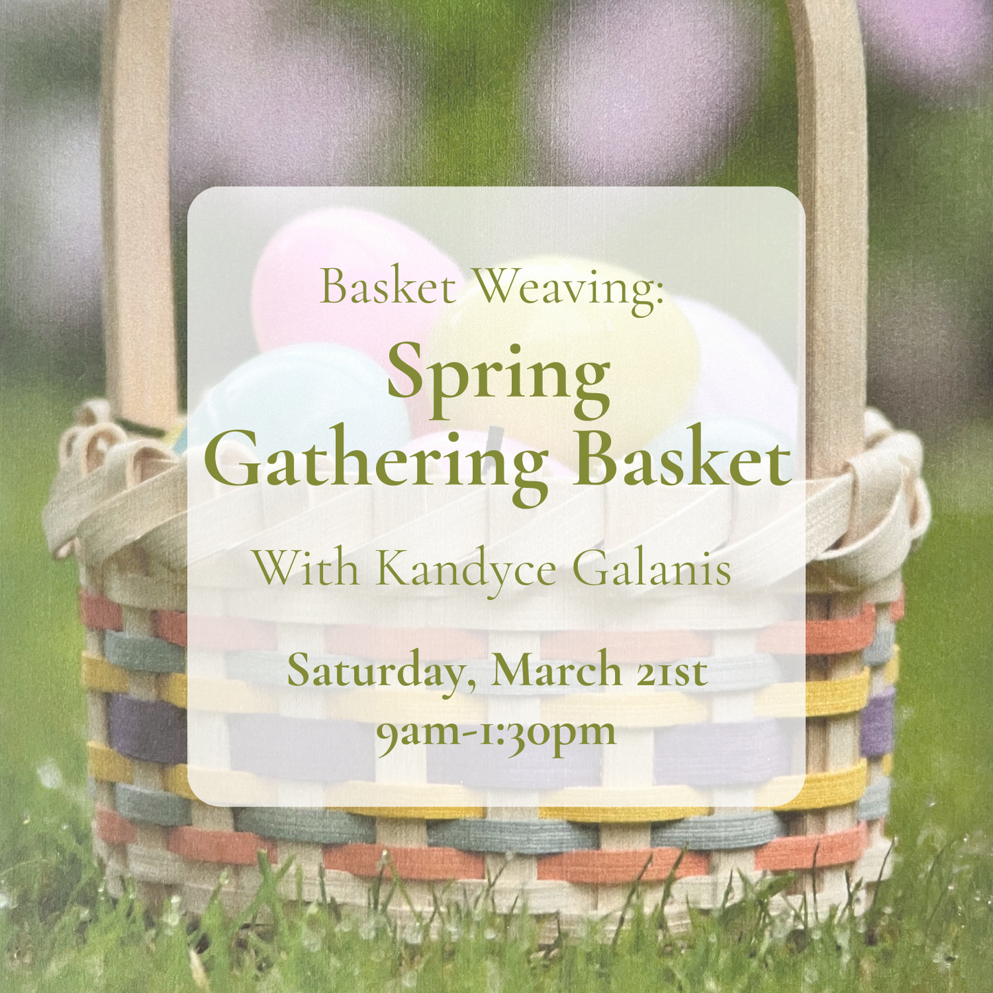 {3/21} Basket Weaving: Spring Gathering Basket