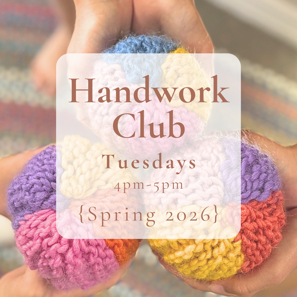 Tuesday Handwork Club - Spring Session – Handcraft Revival
